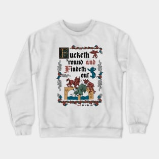 F*ck Around and Find Out Medieval Style - funny retro vintage English history Crewneck Sweatshirt